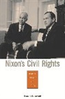 Dean J Kotlowski, Dean J. Kotlowski, Kotlowski Dean J. - Nixon`s Civil Rights - Politics, Principle, and Policy