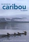 A T Bergerud, A. T. Bergerud, Lodewijk Camps, Stuart N Luttich, Stuart N. Luttich - The Return of Caribou to Ungava