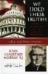 Peter Augustine Lawler, John Courtney Murray, John Courtney S. J. Murray, SJ Murray, SJ John Courtney Murray, John Courtney Murray Sj - We Hold These Truths