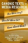 E Katz, Elihu Katz, Tamar Liebes, Avril Orloff, John Durham Peters, John Durham Peters... - Canonic Texts in Media Research