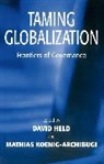 D Held, David Held, Mathias Koenig-Archibugi, Lois Rock, David Held, David (London School of Economic and Political Science) Held... - Taming Globalization