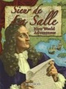 John Paul Zronik - Sieur de La Salle: New World Adventurer