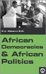 M. A. Mohamed Salih, Mohamed Abdel Rahim M. Salih, Salih M. A. Mohamed - African Democracies and African Politics