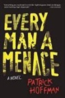 Patrick Hoffman, Hoffman Patrick - Every Man a Menace