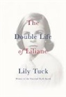 Lily Tuck, Lily Tuck - The Double Life of Liliane