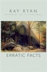 Kay Ryan, Ryan Kay - Erratic Facts