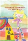 Marcella Bernardinelli - Coccolite giramondo e il mago Rufus. Con DVD