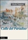 Paola Tonussi - Calle del paradiso