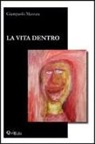 Giampaolo Mazzara - La vita dentro