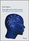 Rudy Magnan - Con gli occhi della mente. Nuovi spazi per le nostre capacità percettive