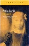 Attila Bartis - El paseo
