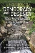 Paul R. Carr, Julie Porfilio, P. L. Thomas - Democracy and Decency What Does Education Have to Do With It?