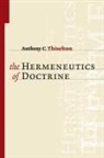 Anthony C Thiselton, Anthony C. Thiselton - Hermeneutics of Doctrine