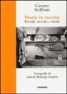 Gianni Berengo Gardin, Caterina Stiffoni, Gianni Berengo Gardin - Storie in cucina. Ricordi, racconti e ricette