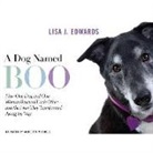 Lisa Edwards, Meredith Mitchell - A Dog Named Boo: How One Dog and One Woman Rescued Each Other and the Lives They Transformed Along the Way (Hörbuch)