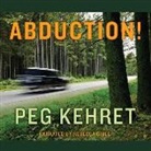 Peg Kehret, Rebecca Gibel - Abduction! (Audiolibro)