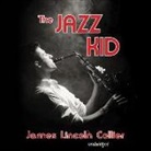 James Lincoln Collier, August Ross - The Jazz Kid (Audio book)