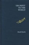Mark Harris - Trumpet to the World