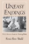 Rene Rose Shield, Renee R. Shield, Renee Rose Shield, Renée Rose Shield, Renee Rose Shields, Renée Rose Shields - Uneasy Endings