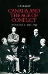 C P Stacey, C. P. Stacey, C.P. Stacey, Charles Perry Stacey - Canada and the Age of Conflict