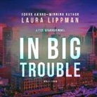 Laura Lippman, Deborah Hazlett - In Big Trouble: A Tess Monaghan Novel (Audio book)