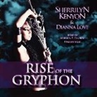 Sherrilyn Kenyon, Dianna Love, Stephen R. Thorne - Rise of the Gryphon (Audio book)