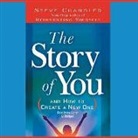 Steve Chandler, Steve Chandler - The Story of You: And How to Create a New One (Audio book)