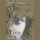 Peter Ackroyd, Michael Maloney - The Fall of Troy (Audiolibro)