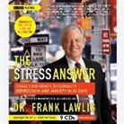 Dr Frank Lawlis, G. Frank Lawlis, Oliver Wyman - The Stress Answer: Train Your Brain to Conquer Depression and Anxiety in 45 Days (Audio book)
