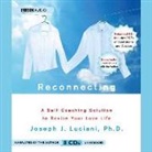 Joseph J. Luciani, Joseph J. Luciani, Joseph J. Luciani Phd - Reconnecting: A Self-Coaching Solution to Revive Your Love Life (Hörbuch)