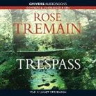 Rose Tremain, Juliet Stevenson - Trespass (Hörbuch)