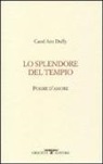 Carol A. Duffy, Carol Ann Duffy - Lo splendore del tempio. Poesie d'amore. Testo inglese a fronte