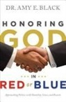 Black, Amy E Black, Amy E. Black, Dr Amy E. Black - Honoring God in Red or Blue
