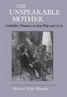 Deborah Kelly Kloepfer - The Unspeakable Mother