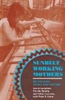 Felipe Gonzales, Louise Lamphere, Patricia Zavella - Sunbelt Working Mothers