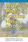Jeffrey B Palmer, Jeffrey B. Palmer, Sara Palmer, Sara Palmer Palmer - When Your Spouse Has a Stroke