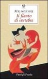 Vladimir Majakovskij, B. Carnevali - Il flauto di vertebre. Prime poesie 1912-1916