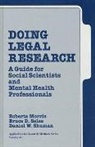 Roberta Morris, Roberta A. Morris, Bruce D. Sales, Bruce Dennis Sales, Daniel W. Shuman - Doing Legal Research