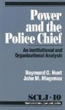 Raymond G Hunt, Raymond G. Hunt, John M. Magenau - Power and the Police Chief