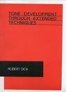 Robert Dick - Tone Development Through Extended Techniques