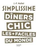 Jean-François Mallet, Mallet-j - Simplissime : dîners chic les + faciles du monde