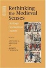 Stephen G. Nichols, Stephen G. (James M. Beall Professor of F Nichols, Stephen G. Kablitz Nichols, Alison Calhoun, Alison (Visiting Assistant Professor/ACLS Faculty Fellow Calhoun, Andreas Kablitz... - Rethinking the Medieval Senses