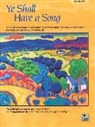Jay (EDT) Althouse, Jay Althouse - Ye Shall Have a Song for Medium Low Voice (Audio book)