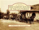 Richard Melzer - Fred Harvey Houses of the Southwest