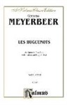 Giacomo Meyerbeer, Alfred Publishing - Les Huguenots: Italian, English Language Edition, Vocal Score