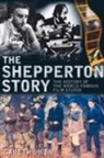 Gareth Owen - The Shepperton Story: The History of the World-Famous Film Studio