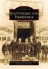 Wendy Bellwood, Wakefield Council, Wakefield Metropolitan District Libraries &amp; Information Services, Wakefield Metropolitan District Library - Knottingley and Ferrybridge: Images of England