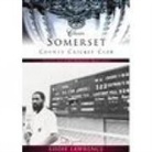 Eddie Lawrence, Peter Lawrence - Somerset County Cricket Club (Classic Matches)