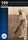 Andrew Hignell, Adrian Thomas - Gloucestershire County Cricket Club: 100 Greats