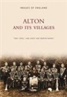Tony Cross, Jane Hurst, Martin Morris, Tony Cross, Jane Hurst - Alton and Its Villages: Images of England